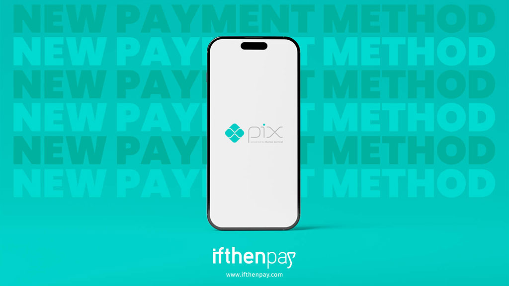 ifthenpay disponibiliza método de pagamento PIX para aumentar opções de transações internacionais