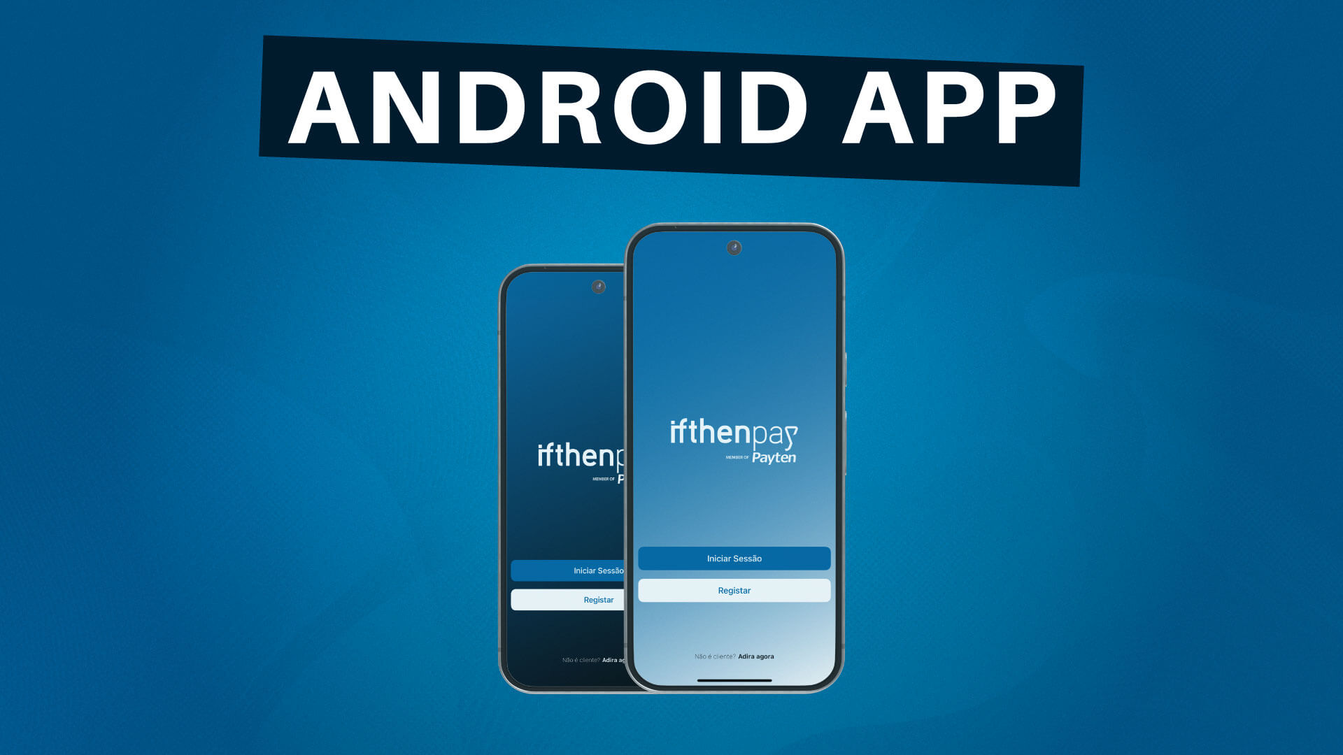 Nova App ifthenpay para Android: mais rápida, mais simples e mais intuitiva
